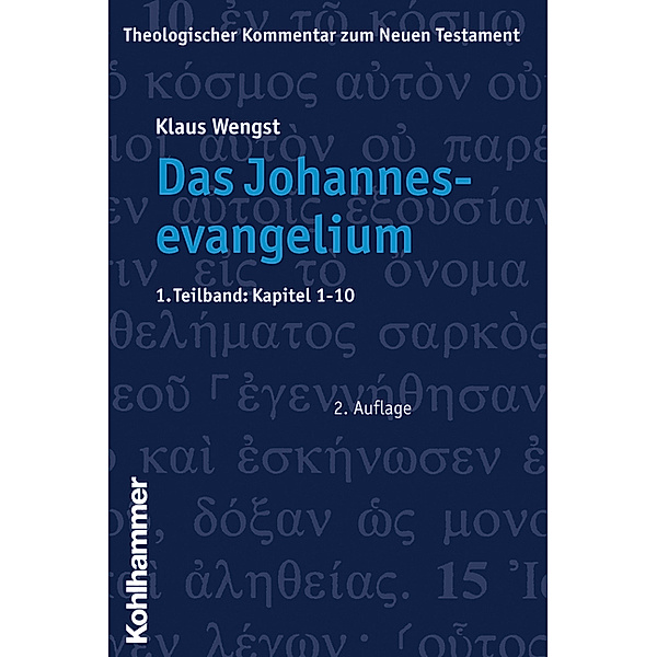 Theologischer Kommentar zum Neuen Testament (ThKNT): 4/1 Das Johannesevangelium, Klaus Wengst