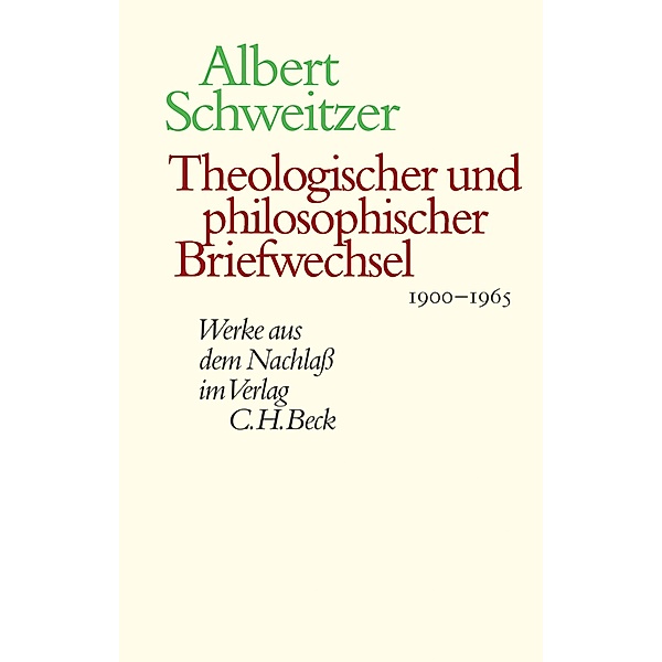 Theologischer und philosophischer Briefwechsel 1900-1965, Albert Schweitzer