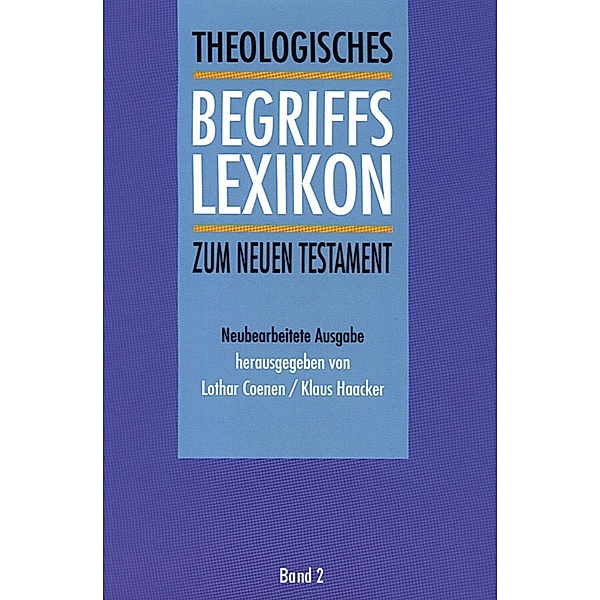 Theologisches Begriffslexikon zum Neuen Testament, 2 Bde.: Bd.2 I - Z