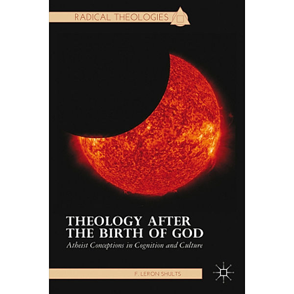 Theology after the Birth of God, F. Shults