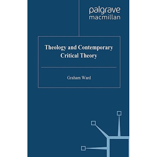 Theology and Contemporary Critical Theory / Studies in Literature and Religion, Graham Ward
