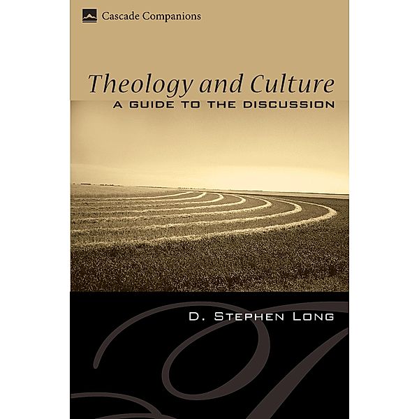 Theology and Culture / Cascade Companions, D. Stephen Long