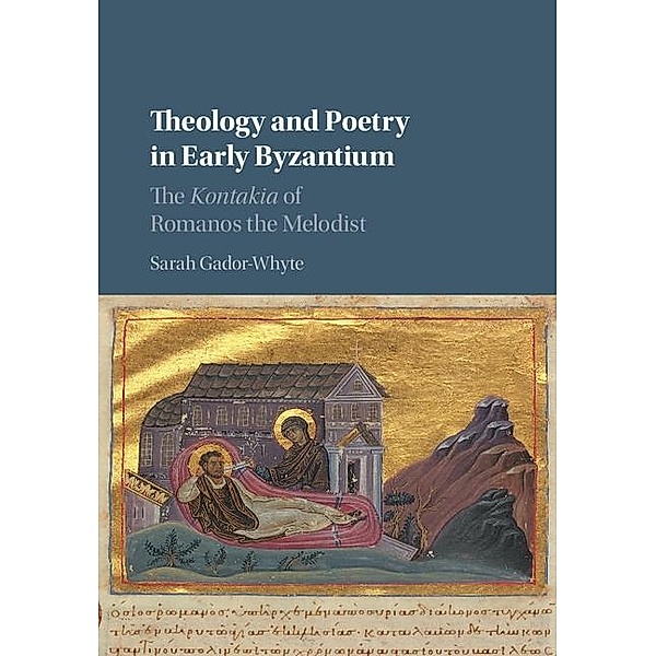 Theology and Poetry in Early Byzantium, Sarah Gador-Whyte