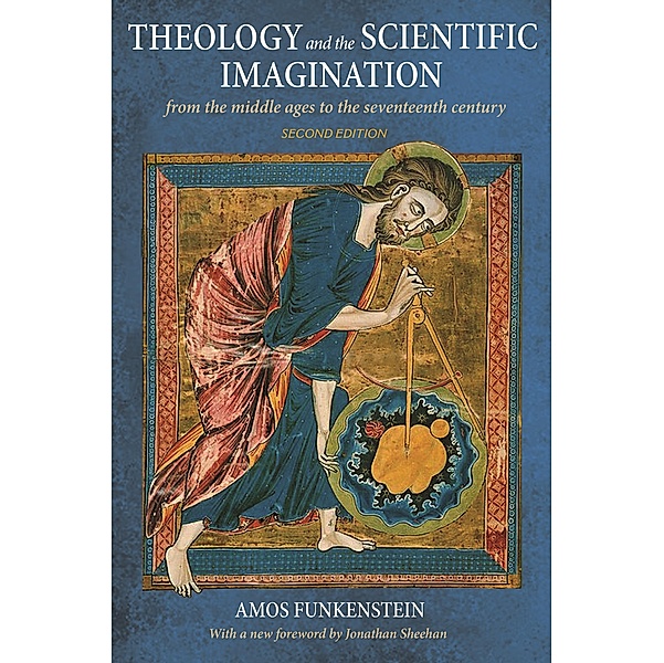 Theology and the Scientific Imagination, Amos Funkenstein