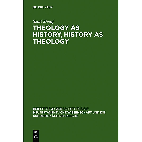 Theology as History, History as Theology, Scott Shauf