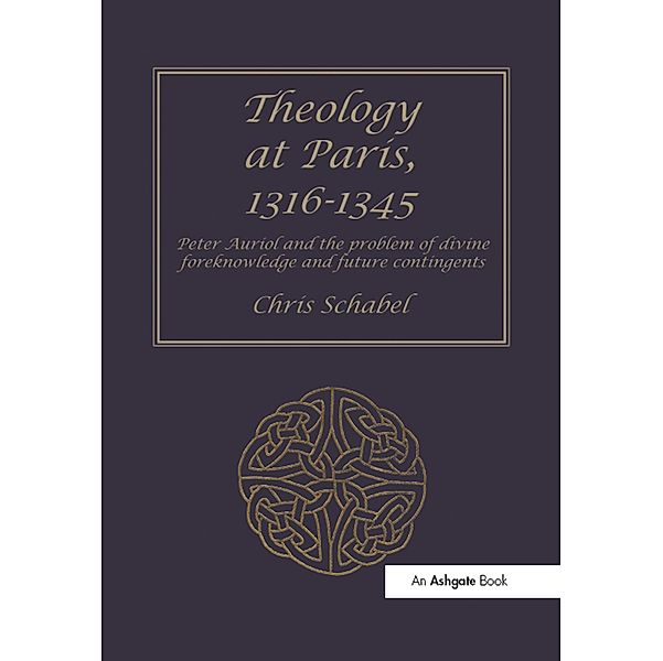 Theology at Paris, 1316-1345, Chris Schabel