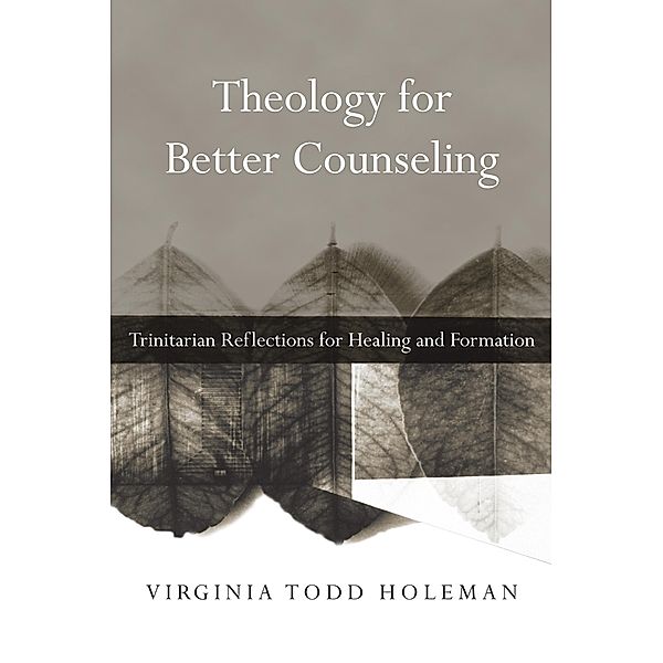 Theology for Better Counseling, Virginia Todd Holeman