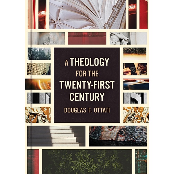 Theology for the Twenty-First Century, Douglas F. Ottati