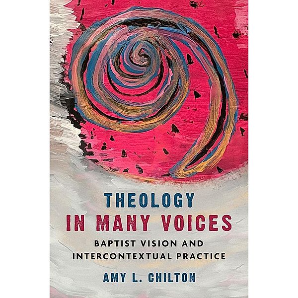 Theology in Many Voices, Amy L. Chilton