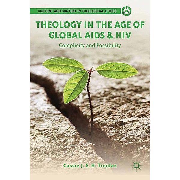 Theology in the Age of Global AIDS & HIV, Cassie J. E. H. Trentaz