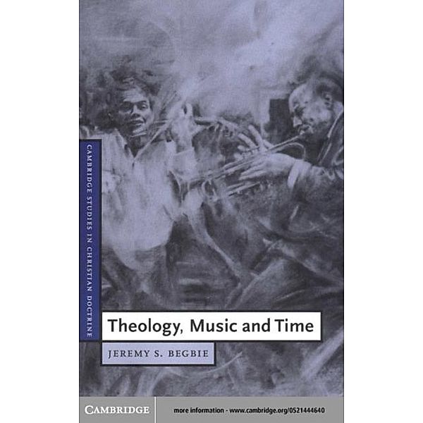 Theology, Music and Time, Jeremy S. Begbie