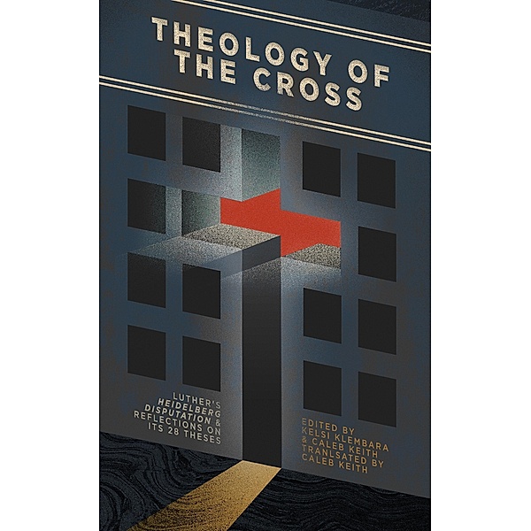 Theology of the Cross / 1517 Publishing