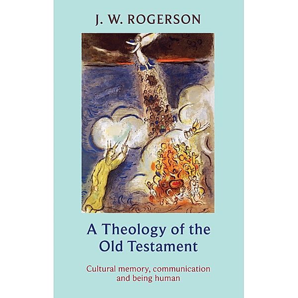 Theology of the Old Testament, John Rogerson