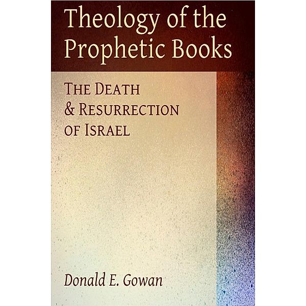 Theology of the Prophetic Books, Donald E. Gowan