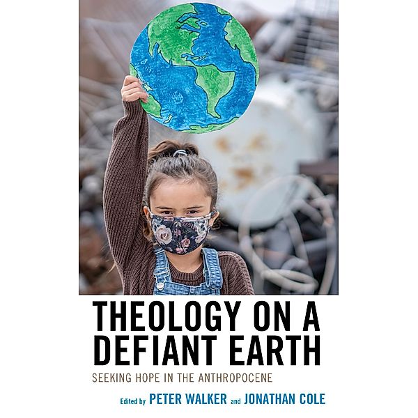 Theology on a Defiant Earth / Religious Ethics and Environmental Challenges