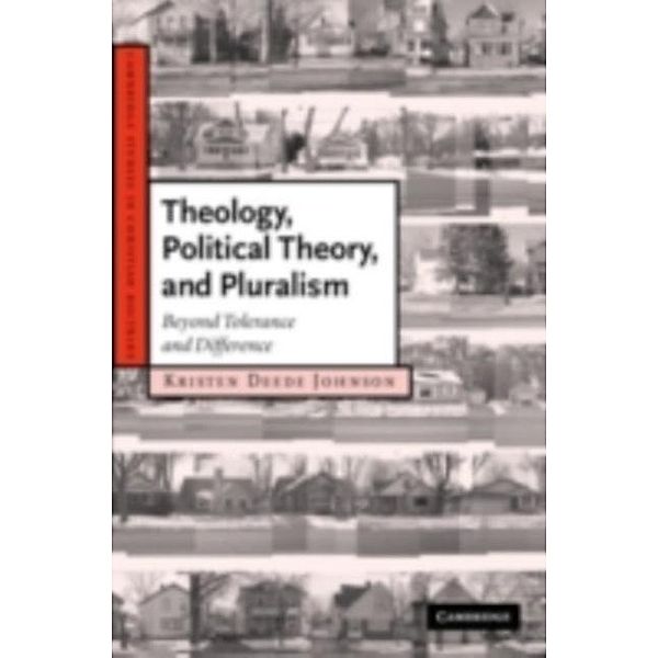 Theology, Political Theory, and Pluralism, Kristen Deede Johnson