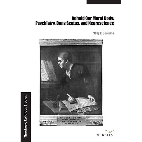 Theology, Religious Studies / Behold Our Moral Body, Sally K. Severino