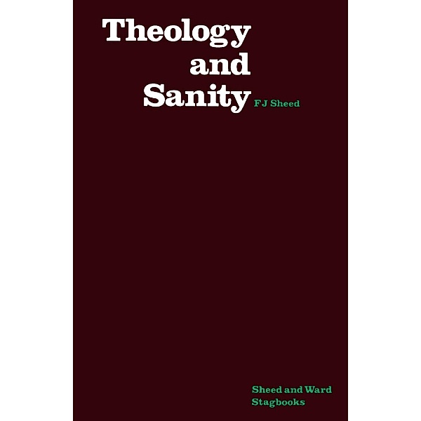 Theology & Sanity, Frank J. Sheed