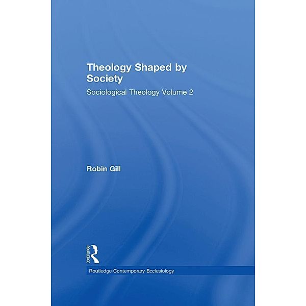 Theology Shaped by Society, Robin Gill