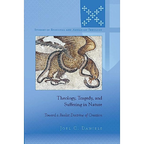 Theology, Tragedy, and Suffering in Nature, Daniels Joel C. Daniels