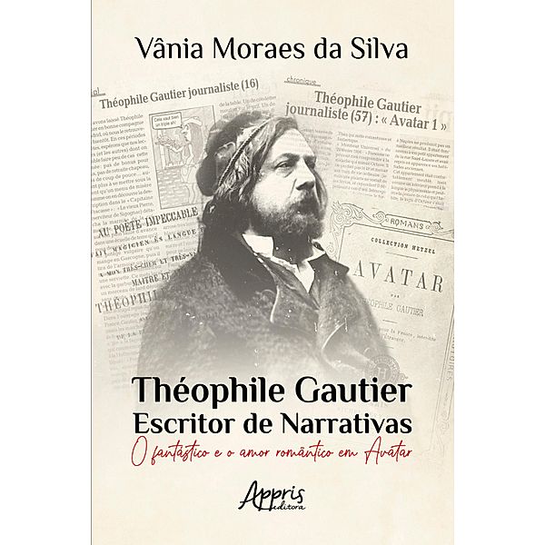Théophile Gautier - Escritor de Narrativas: O Fantástico e o Amor Romântico em Avatar, Vânia Moraes da Silva