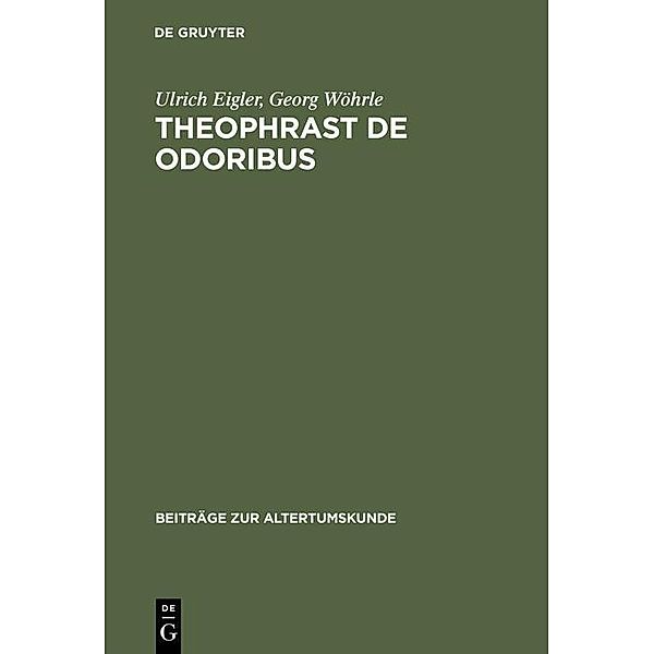 Theophrast De odoribus / Beiträge zur Altertumskunde Bd.37, Ulrich Eigler, Georg Wöhrle