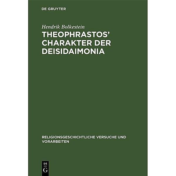 Theophrastos' Charakter der Deisidaimonia / Religionsgeschichtliche Versuche und Vorarbeiten, Hendrik Bolkestein