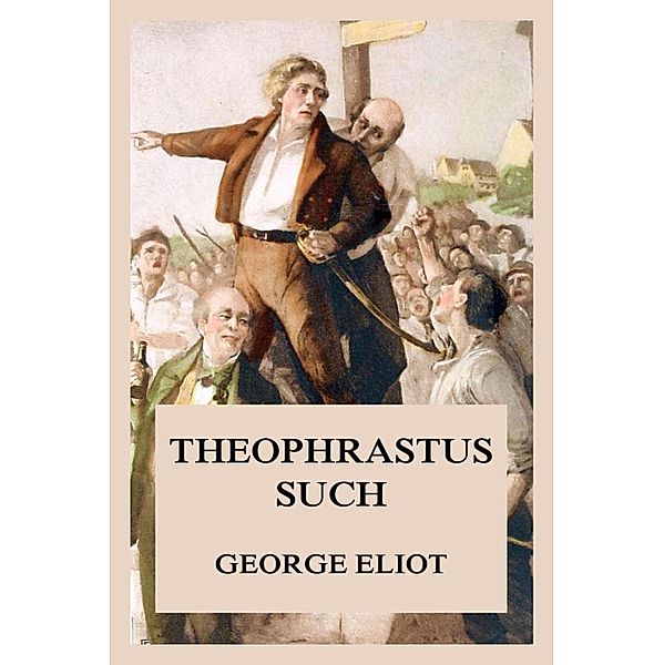 Theophrastus Such, George Eliot