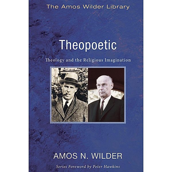 Theopoetic / Amos Wilder Library, Amos N. Wilder