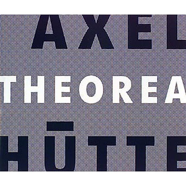 Theorea, Axel Hütte