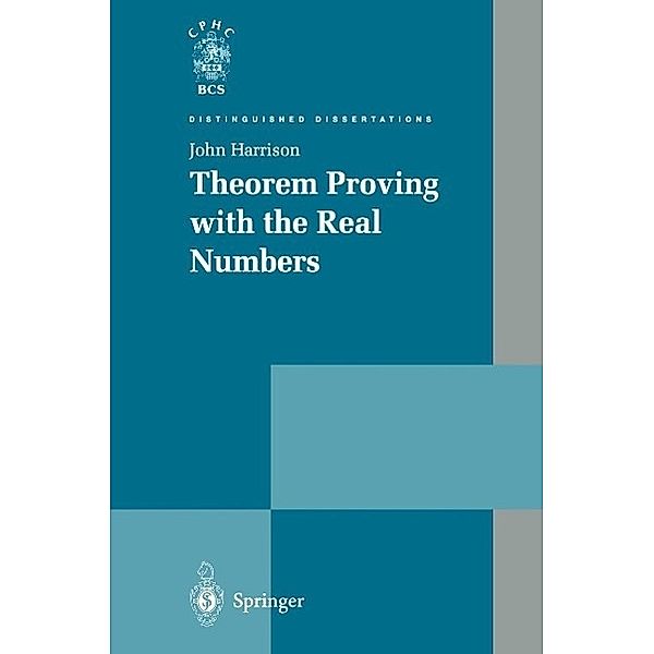 Theorem Proving with the Real Numbers / Distinguished Dissertations, John Harrison