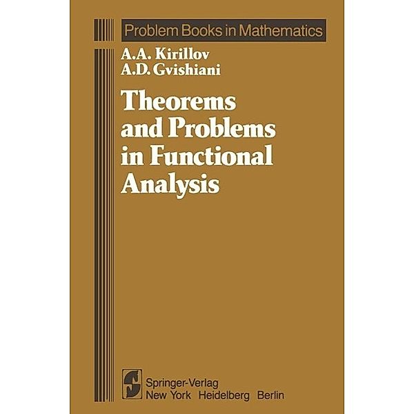 Theorems and Problems in Functional Analysis / Problem Books in Mathematics, A. A. Kirillov, A. D. Gvishiani