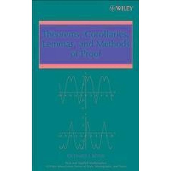 Theorems, Corollaries, Lemmas, and Methods of Proof / Wiley Series in Pure and Applied Mathematics, Richard J. Rossi