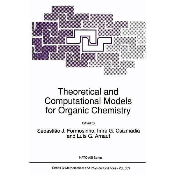 Theoretical and Computational Models for Organic Chemistry / Nato Science Series C: Bd.339