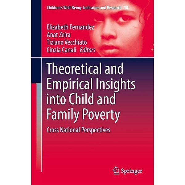 Theoretical and Empirical Insights into Child and Family Poverty / Children's Well-Being: Indicators and Research Bd.10