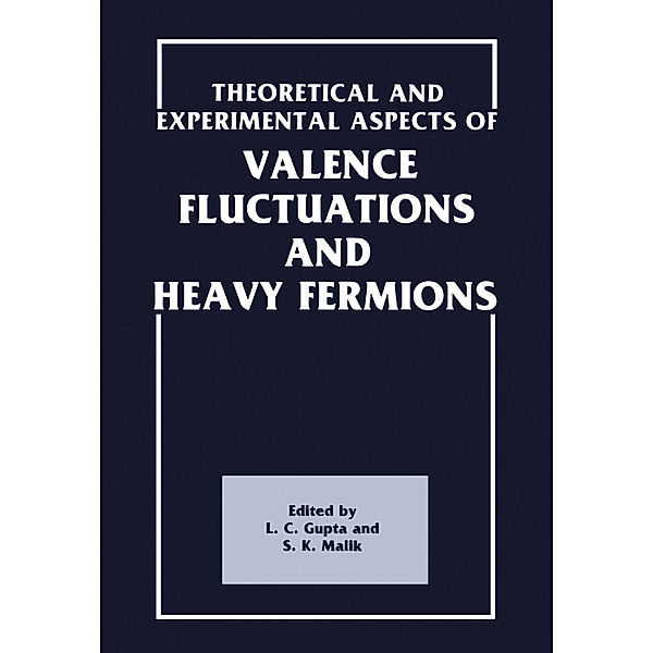 Theoretical and Experimental Aspects of Valence Fluctuations and Heavy Fermions, L. C. Gupta
