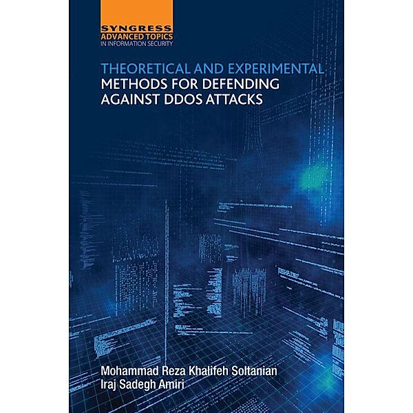 Theoretical and Experimental Methods for Defending Against DDoS Attacks, Iraj Sadegh Amiri, Mohammad Reza Khalifeh Soltanian