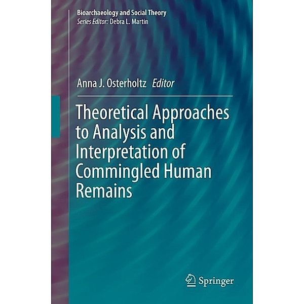 Theoretical Approaches to Analysis and Interpretation of Commingled Human Remains / Bioarchaeology and Social Theory