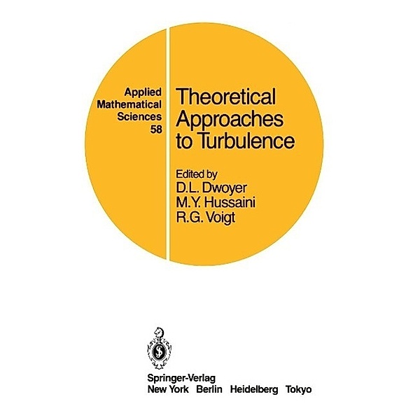 Theoretical Approaches to Turbulence / Applied Mathematical Sciences Bd.58