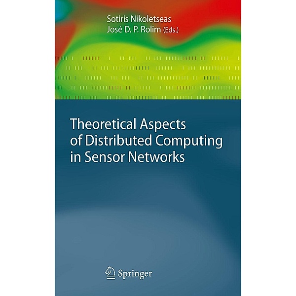 Theoretical Aspects of Distributed Computing in Sensor Networks / Monographs in Theoretical Computer Science. An EATCS Series