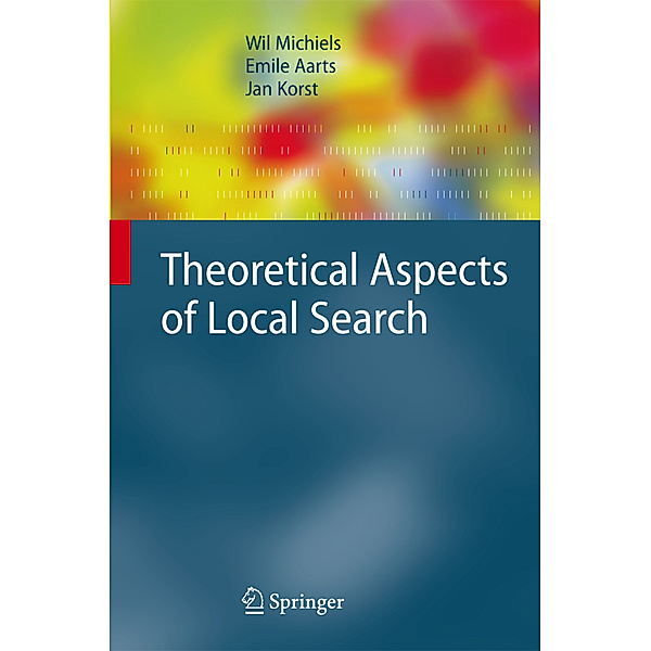 Theoretical Aspects of Local Search, Wil Michiels, Emile Aarts, Jan Korst