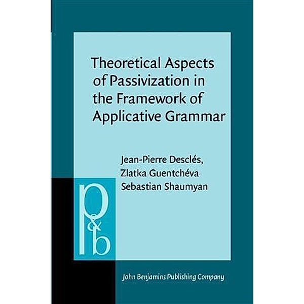 Theoretical Aspects of Passivization in the Framework of Applicative Grammar, Jean-Pierre Descles