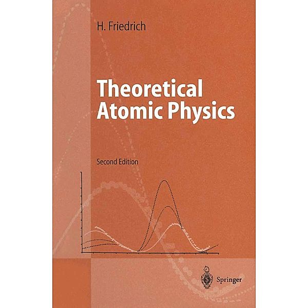 Theoretical Atomic Physics / Advanced Texts in Physics, Harald Siegfried Friedrich