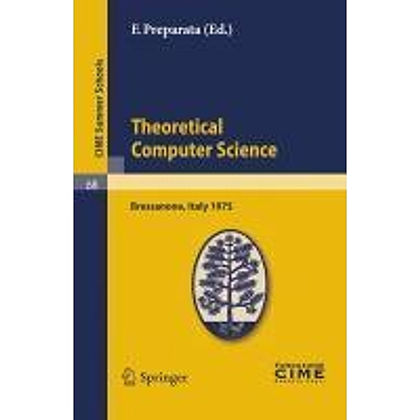 Theoretical Computer Sciences / C.I.M.E. Summer Schools Bd.68, F. Preparata