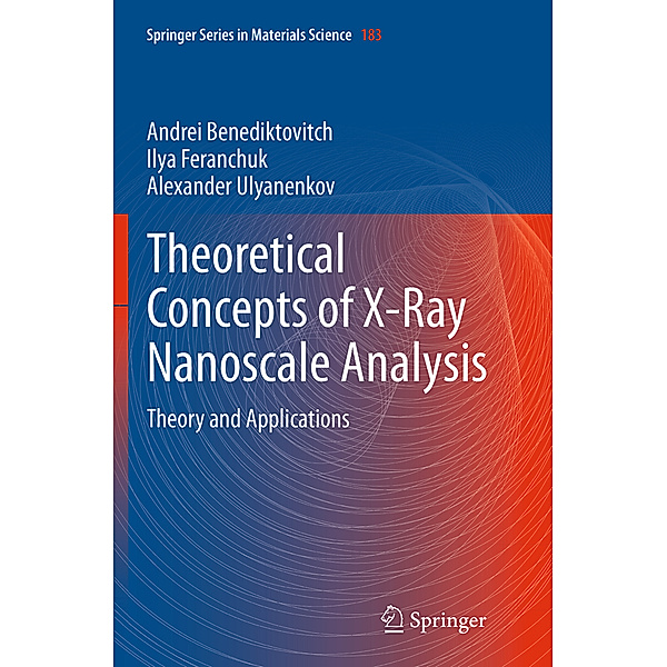 Theoretical Concepts of X-Ray Nanoscale Analysis, Andrei Benediktovitch, Ilya Feranchuk, Alexander Ulyanenkov