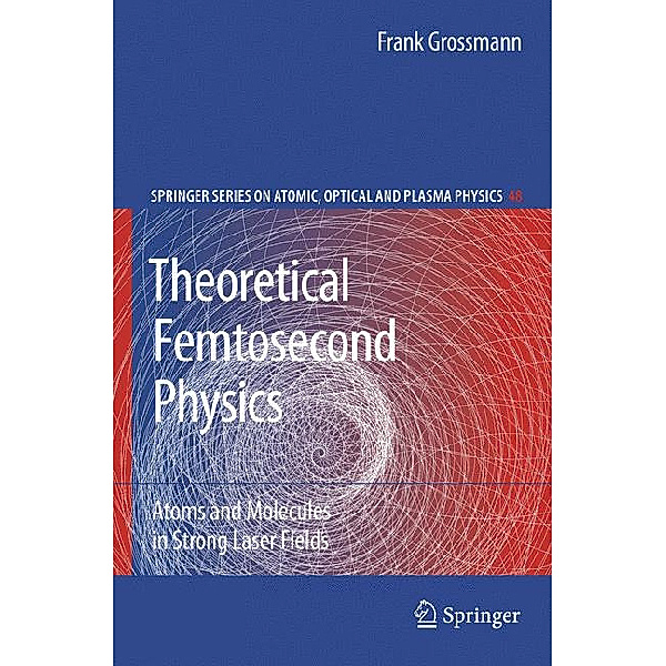 Theoretical Femtosecond Physics, Frank Grossmann