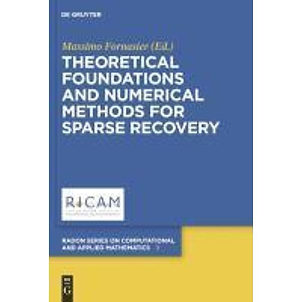 Theoretical Foundations and Numerical Methods for Sparse Recovery / Radon Series on Computational and Applied Mathematics Bd.9