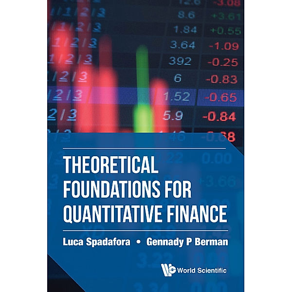 Theoretical Foundations for Quantitative Finance, Gennady P Berman;;;, Luca Spadafora