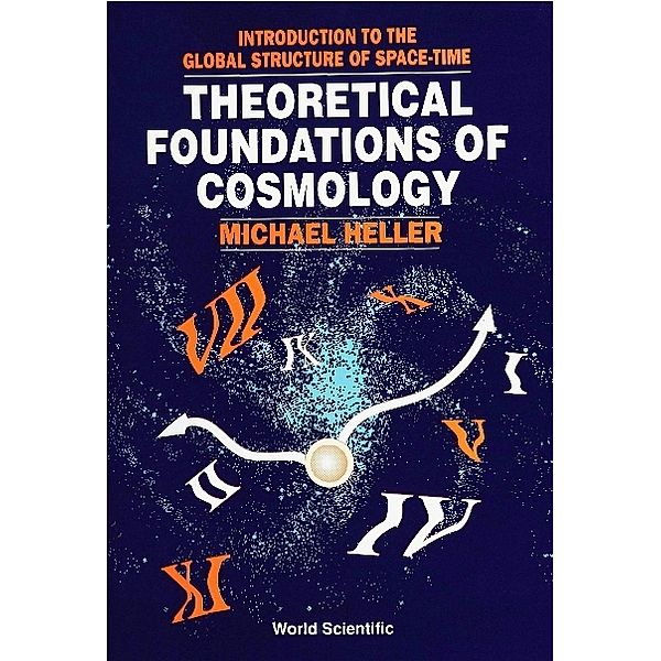 Theoretical Foundations Of Cosmology: Introduction To The Global Structure Of Space-time, Michael Heller
