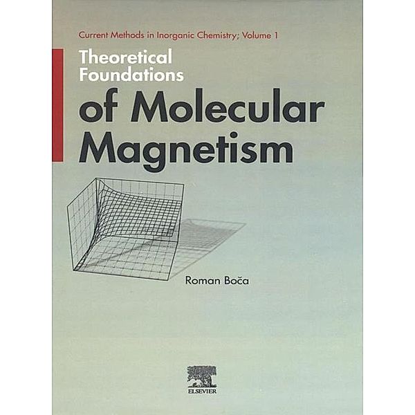 Theoretical Foundations of Molecular Magnetism, Roman Boca